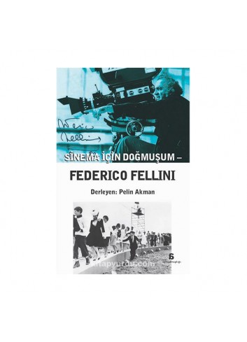 Sinema İçin Doğmuşum Federico Fellini (Kitap)