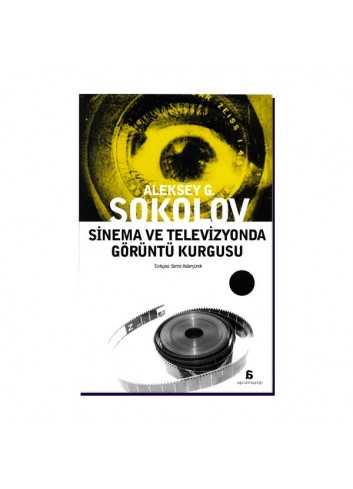 Aleksey G. Sokolov - Sinema ve Televizyonda Görüntü Kurgusu